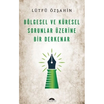 Bölgesel Ve Küresel Sorunlar Üzerine Bir Derkenar