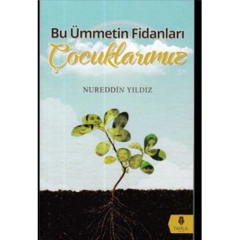 Bu Ümmetin Fidanları Çocuklarımız