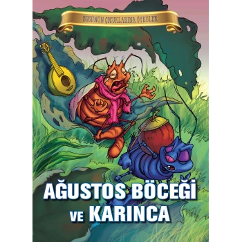 Bugünün Çocuklarına Öyküler - Ağustos Böceği ve Karınca