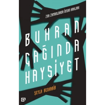 Buhran Çağında Haysiyet - Zor Zamanlarda İnsan Hakları