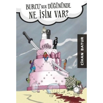 Burcunun Düğününde Ne İşim Var?