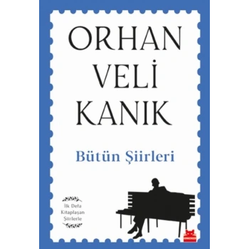 Bütün Şiirleri - İlk Defa Kitaplaşan Şiirlerle