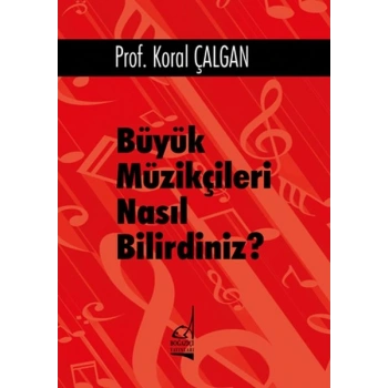 Büyük Müzikçileri Nasıl Bilirdiniz?