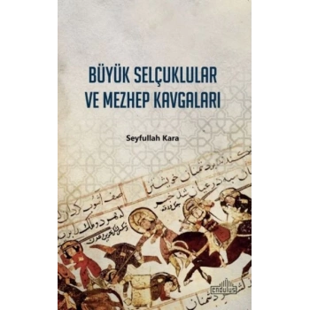 Büyük Selçuklular ve Mezhep Kavgaları