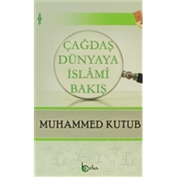 Çağdaş Dünyaya İslami Bakış