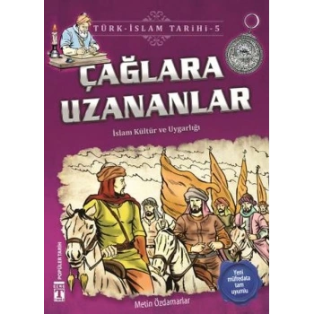 Çağlara Uzananlar - Türk İslam Tarihi 5