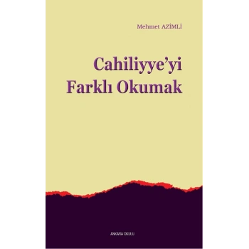 Cahiliyyeyi Farklı Okumak