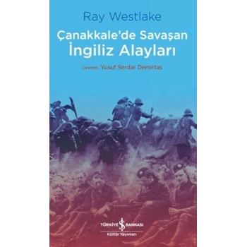 Çanakkalede Savaşan İngiliz Alayları - Çanakkale Savaşı Dizisi