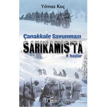 Çanakkale Savunması Sarıkamış’ta Başlar