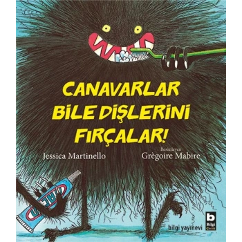 Canavarlar Bile Dişlerini Fırçalar