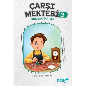 Çarşı Mektebi 3 Konuşan Saatler