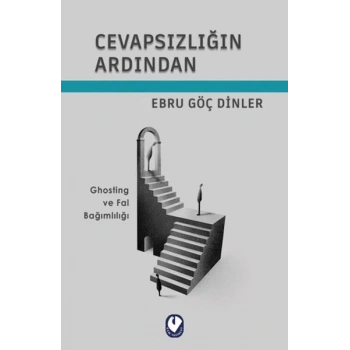 Cevapsızlığın Ardından