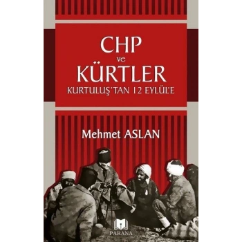 CHP ve Kürtler - Kurtuluş’tan 12 Eylül’e