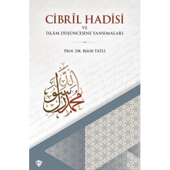 Cibril Hadisi ve İslam Düşüncesine Yansımaları