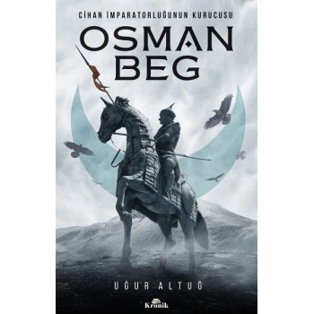 Cihan İmparatorluğunun Kurucusu - Osman Beg