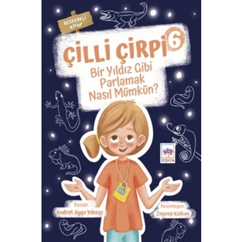 Çilli Çirpi 6 - Bir Yıldız Gibi Parlamak Nasıl Mümkün