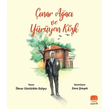 Çınar Ağacı ve Yürüyen Köşk