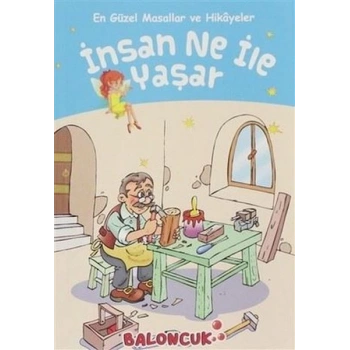 Çocuklar için En Güzel Masallar ve Hikayeler - İnsan Ne ile Yaşar