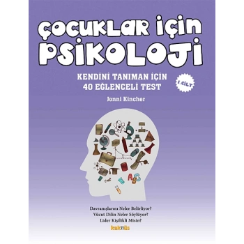 Çocuklar İçin Psikoloji 1.Cilt - Kendini Tanıman İçin 40 Eğlenceli Test
