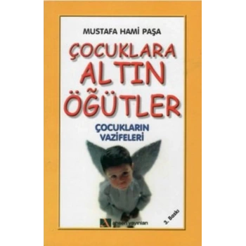 Çocuklara Altın Öğütler