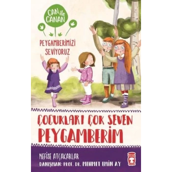 Çocukları Çok Seven Peygamberim - Can İle Canan Peygamberimizi Seviyoruz