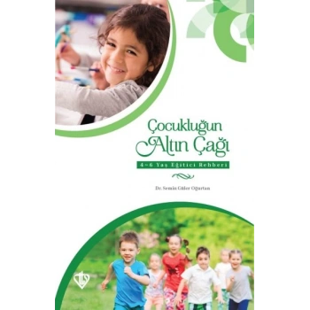 Çocukluğun Altın Çağı 4-6 Yaş Eğitici Rehberi