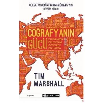 Coğrafyanın Gücü: Dünyamızın Geleceğini Gösteren On Harita