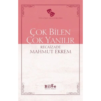 Çok Bilen Çok Yanılır