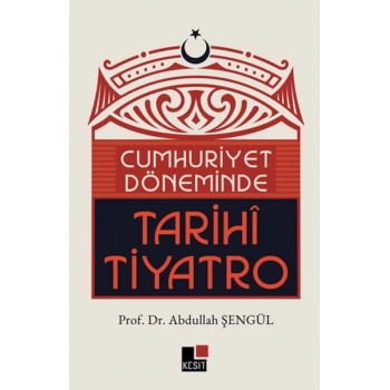 Cumhuriyet Döneminde Tarihi Tiyatro