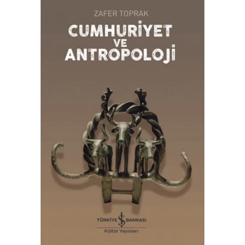 Cumhuriyet ve Antropoloji