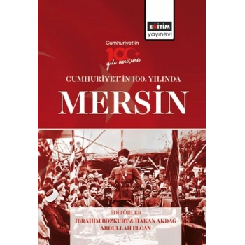 Cumhurıyet’In 100. Yılında Mersın