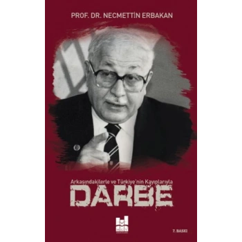 Darbe; Arkasındakilerle ve Türkiyenin Kayıplarıyla