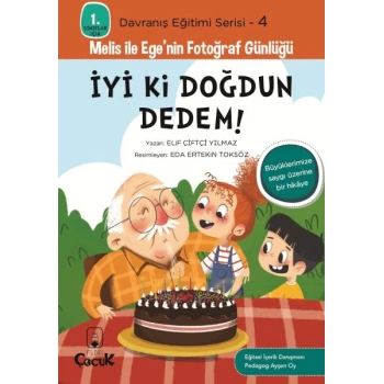 Davranış Eğitimi Serisi 4 - Melis ile Egenin Fotoğraf Günlüğü-İyi ki Doğdun Dedem!