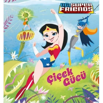 Dc Süper Friends - Çiçek Gücü