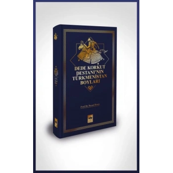 Dede Korkut Destanının Türkmenistan Boyları