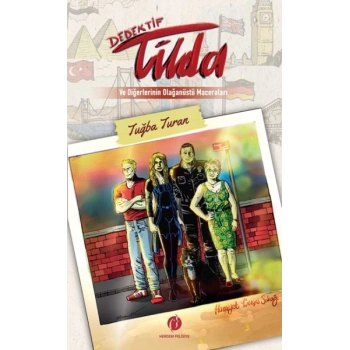 Dedektif Tilda Ve Diğerlerinin Olağanüstü Maceraları