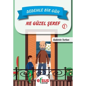 Dedemle Bir Gün 1 - Ne Güzel Şeref