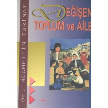 Değişen Toplum ve Aile