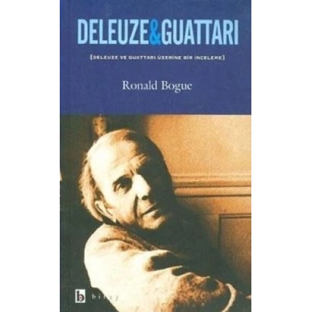 Deleuze ve Guattari Deleuze ve Guattari Üzerine Bir İnceleme