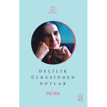 Delilik Ülkesinden Notlar