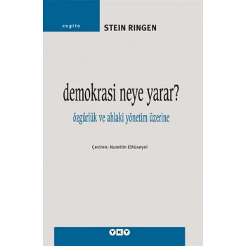 Demokrasi Neye Yarar? - Özgürlük ve Ahlaki Yönetim Üzerine