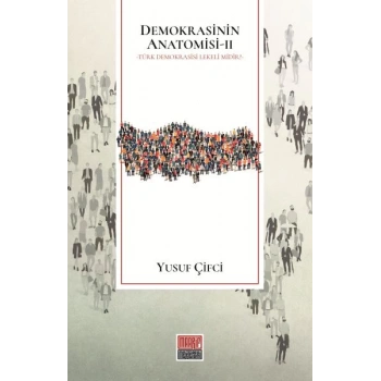 Demokrasinin Anatomisi II: Türk Demokrasisi Lekeli midir?