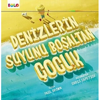 Denizlerin Suyunu Boşaltan Çocuk