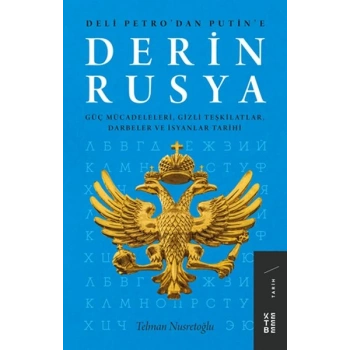 Derin Rusya - Güç Mücadeleleri, Gizli Teşkilatlar, Darbeler ve İsyanlar