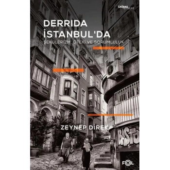 Derrida İstanbulda - Sekülerizm, Öteki ve Sorumluluk
