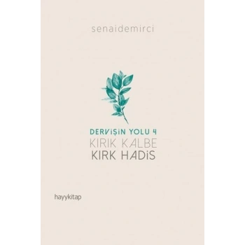 Dervi·şi·n Yolu 4 Kırık Kalbe Kırk Hadi·s