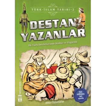 Destan Yazanlar - Türk İslam Tarihi 2