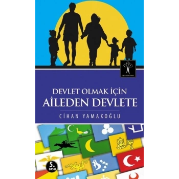 Devlet Olmak İçin Aileden Devlete