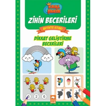 Dikkat Geliştirme Becerileri - Kral Şakir Zihin Becerileri Aktivite Kitabı