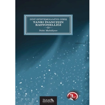 Dini Epistemolojiye Giriş Tanrı İnancının Rasyonelliği
